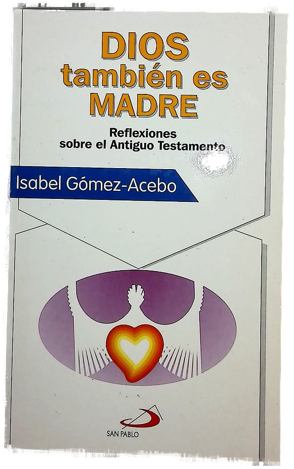 Dios también es madre reflexiones sobre el Antiguo Testamento