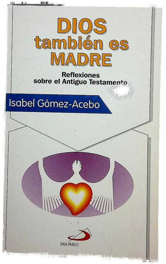 Dios también es madre reflexiones sobre el Antiguo Testamento