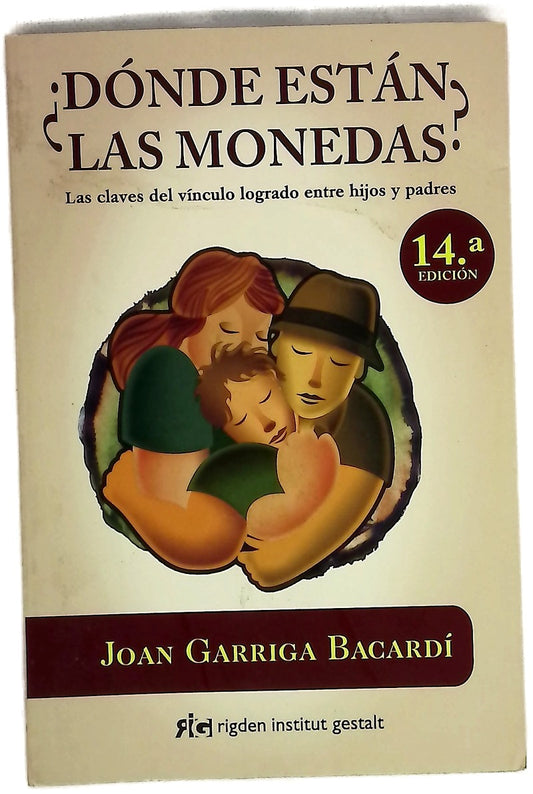 ¿Dónde están las monedas? las claves del vínculo logrado entre hijos y padres