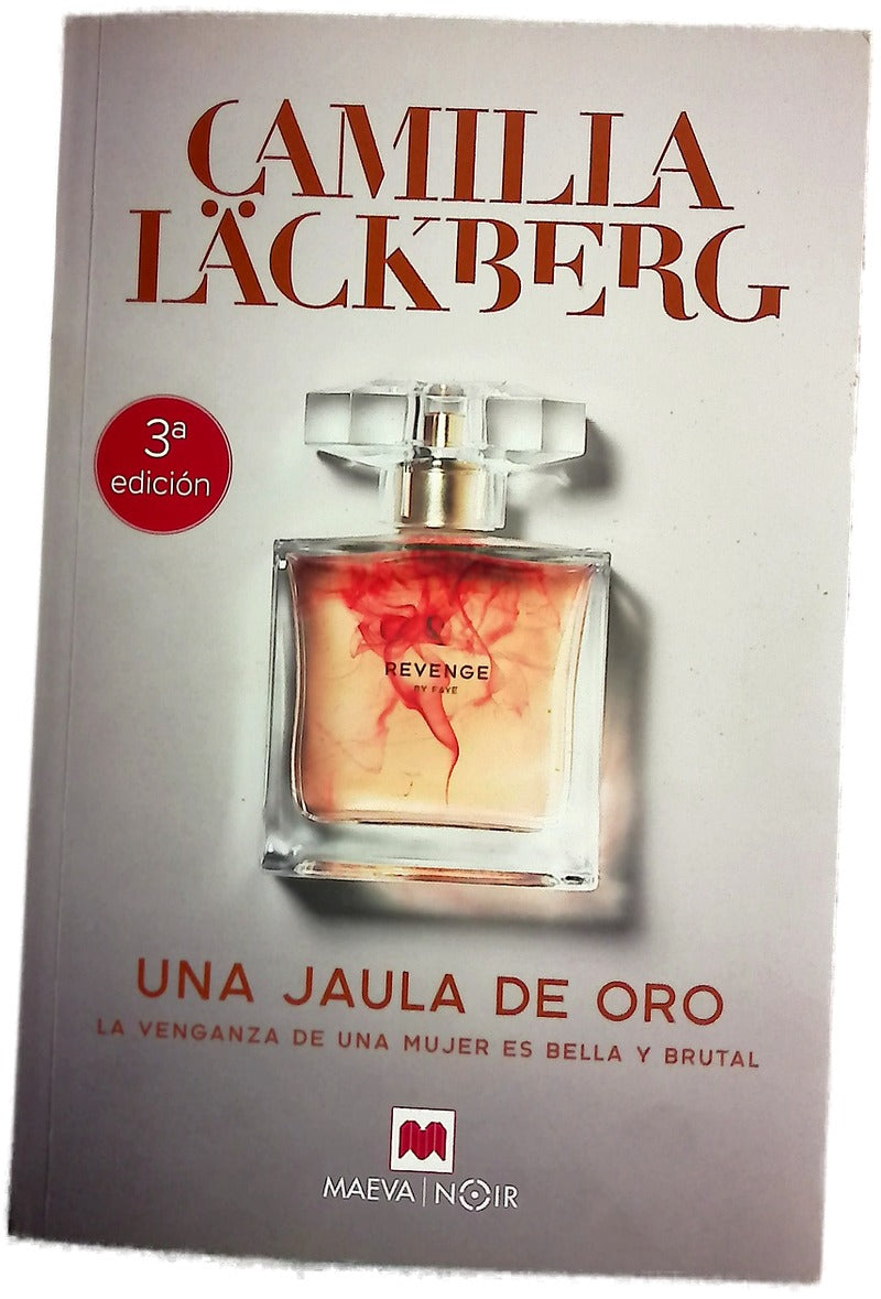 Una jaula de oro : la venganza de una mujer es bella y brutal