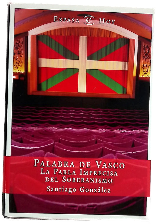 Palabra de vasco la parla imprecisa del soberanismo