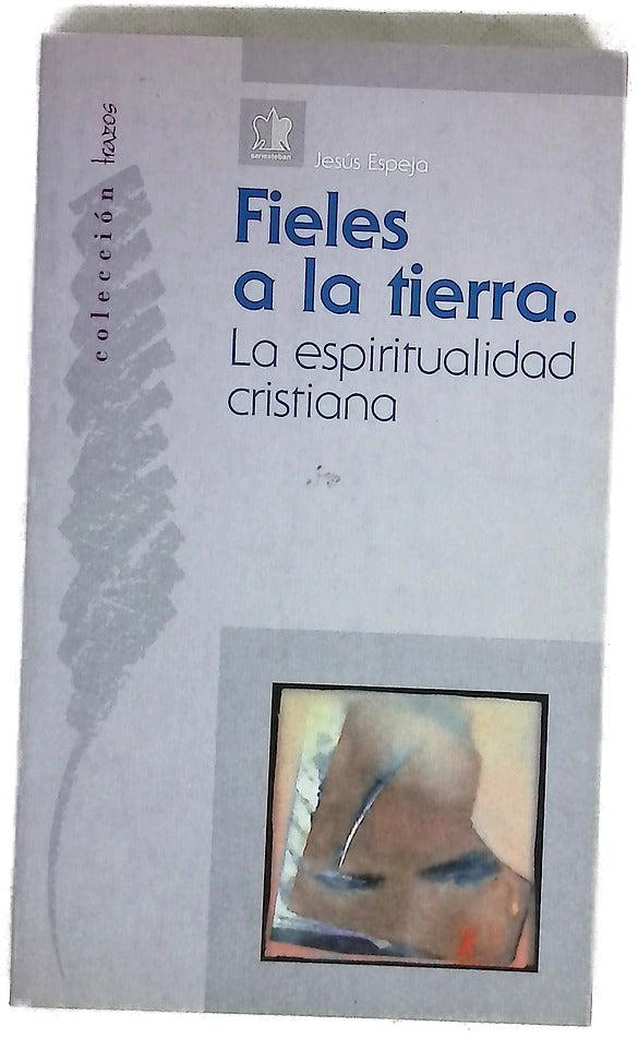 Fieles a la tierra la espiritualidad cristiana