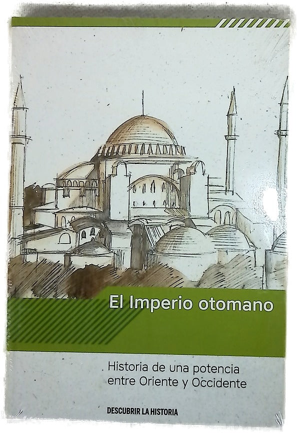 El Imperio otomano : historia de una potencia entre Oriente y Occidente