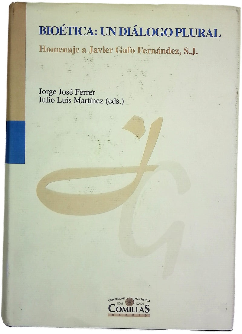 Bioética: un diálogo plural homenaje a Javier Gafo Fernández