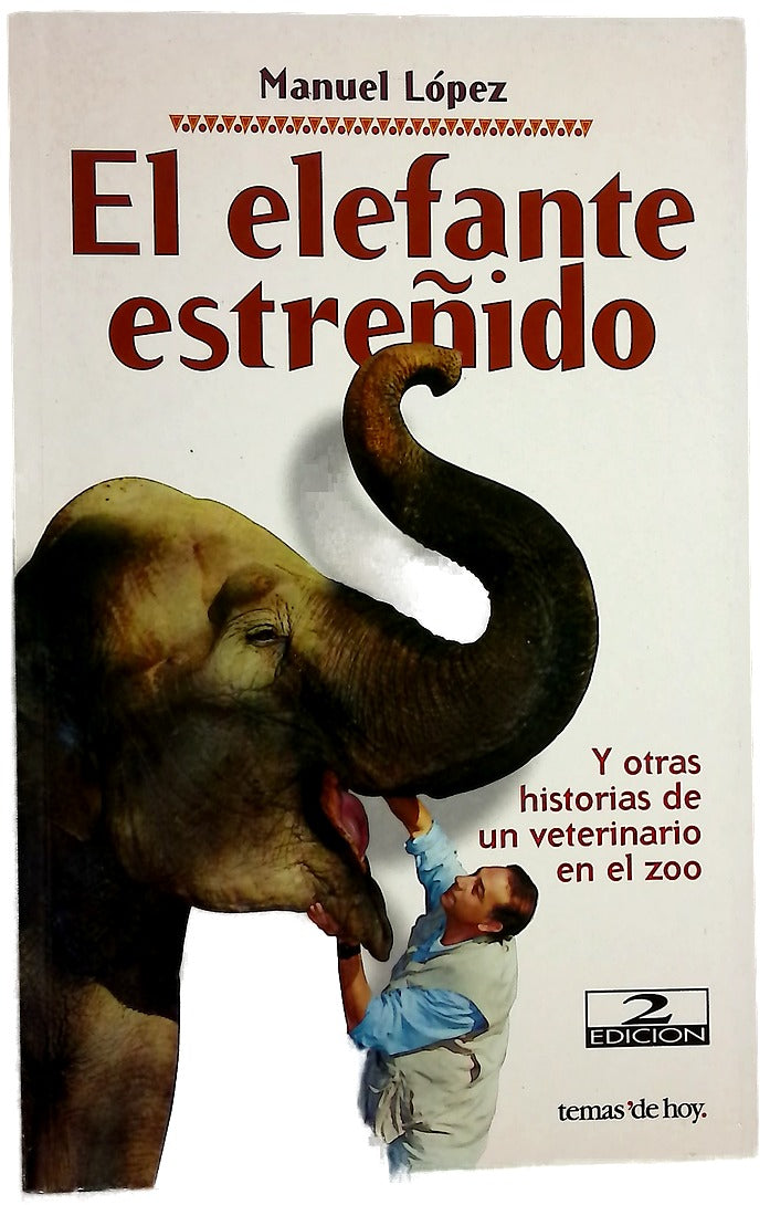 El elefante estreñido y otras aventuras de un veterinario en el zoo