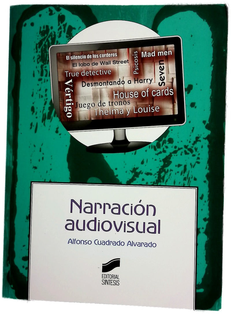 Narración audiovisual : elementos, procesos y estructuras en la ficción cinematográfica y televisiva