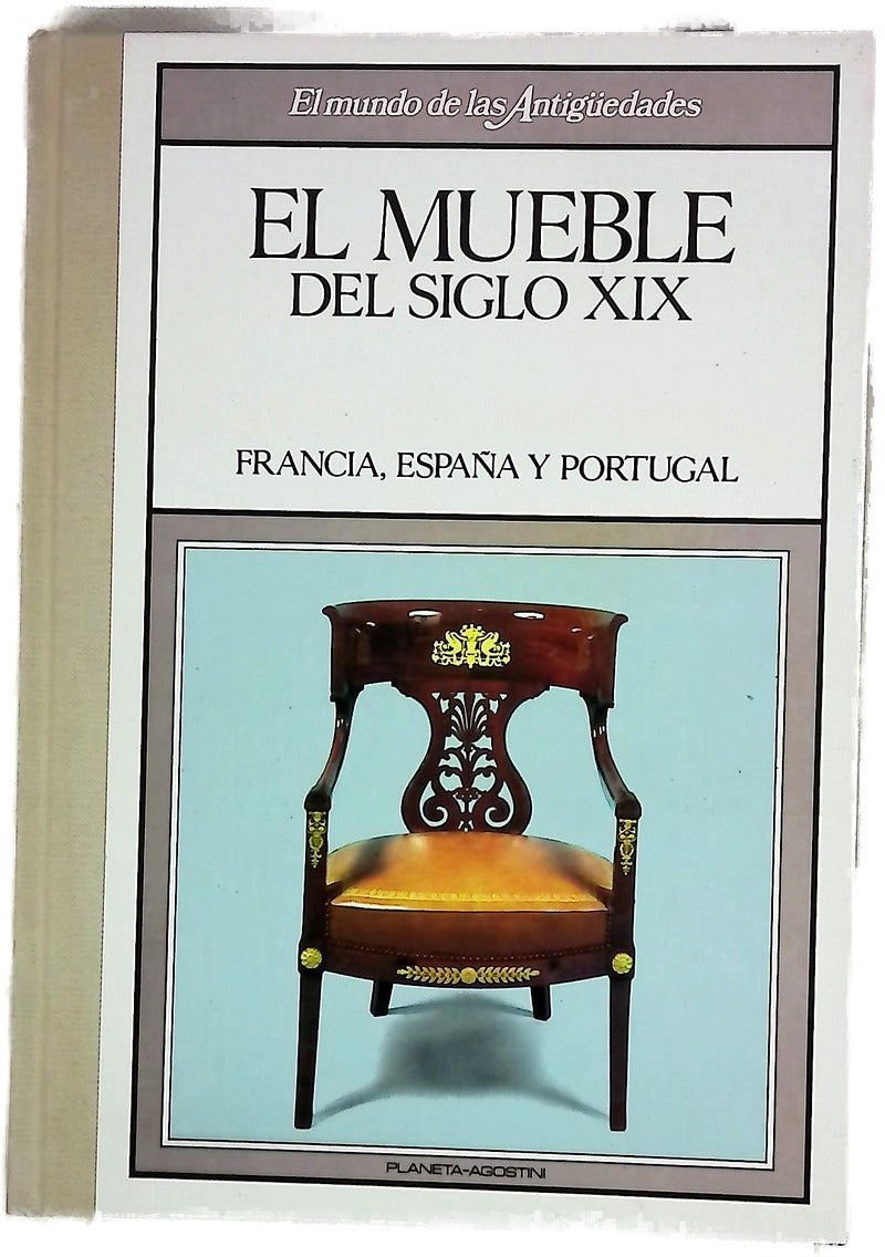 El Mueble del Siglo XIX (II)  . Francia, España y Portugal. El Mundo de Las Antigüedades. 