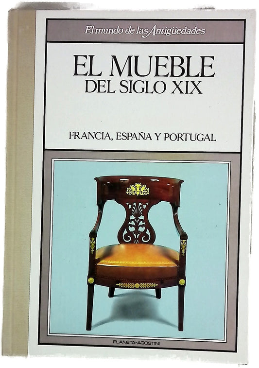 El Mueble del Siglo XIX (II)  . Francia, España y Portugal. El Mundo de Las Antigüedades. 
