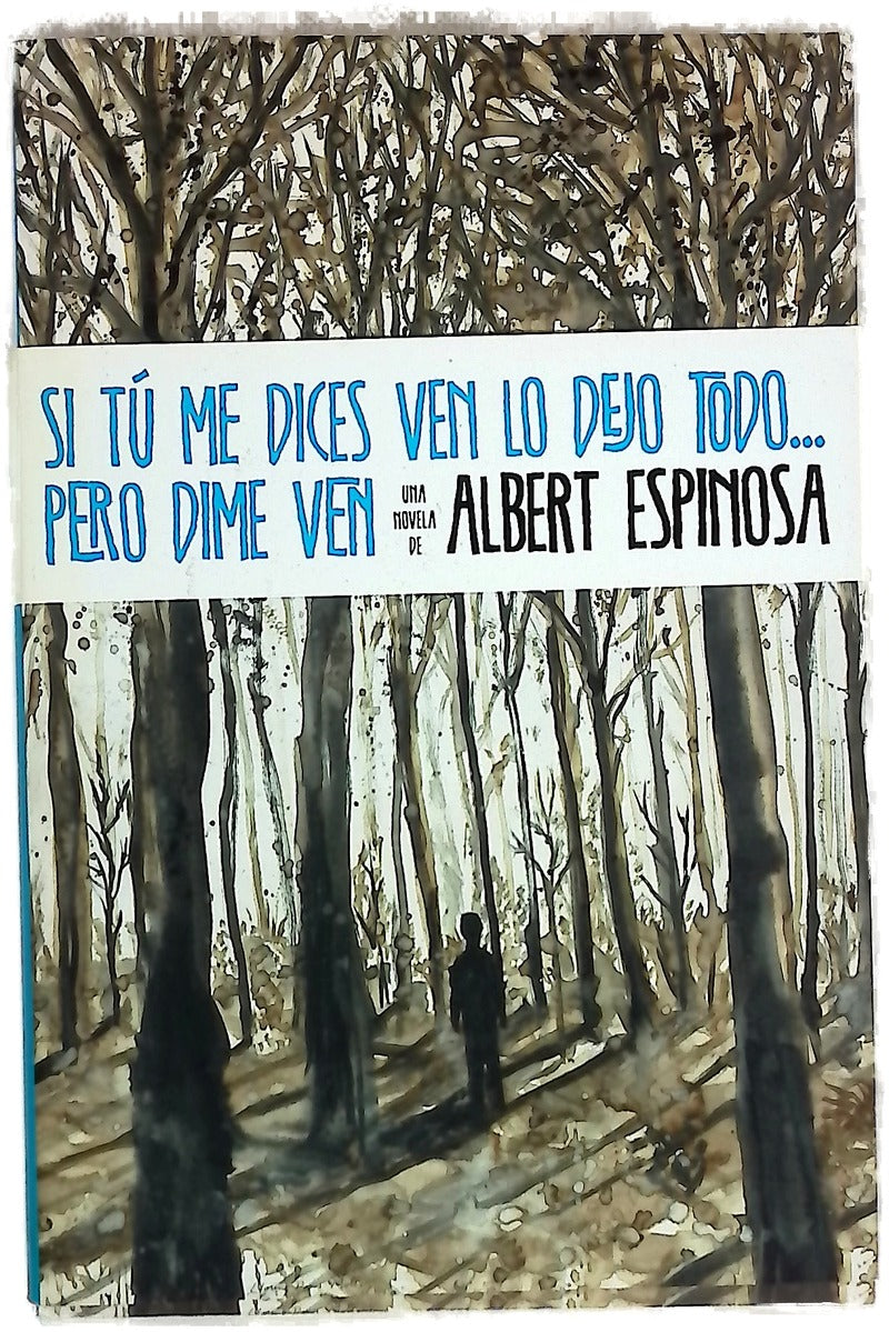 Si tú me dices ven lo dejo todo-- pero dime ven