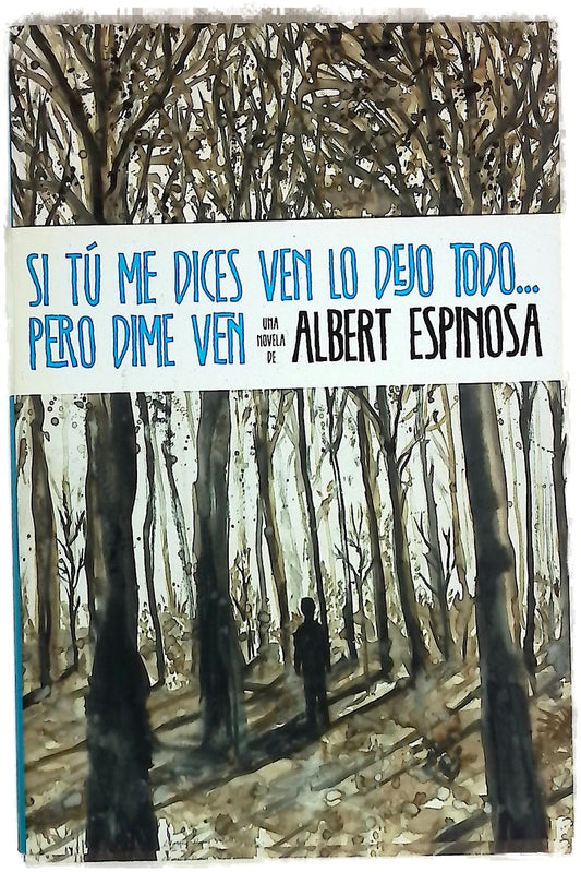 Si tú me dices ven lo dejo todo-- pero dime ven