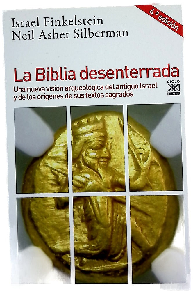 La Biblia desenterrada : una nueva visión arqueológica del antiguo Israel y de los orígenes de sus textos sagrados