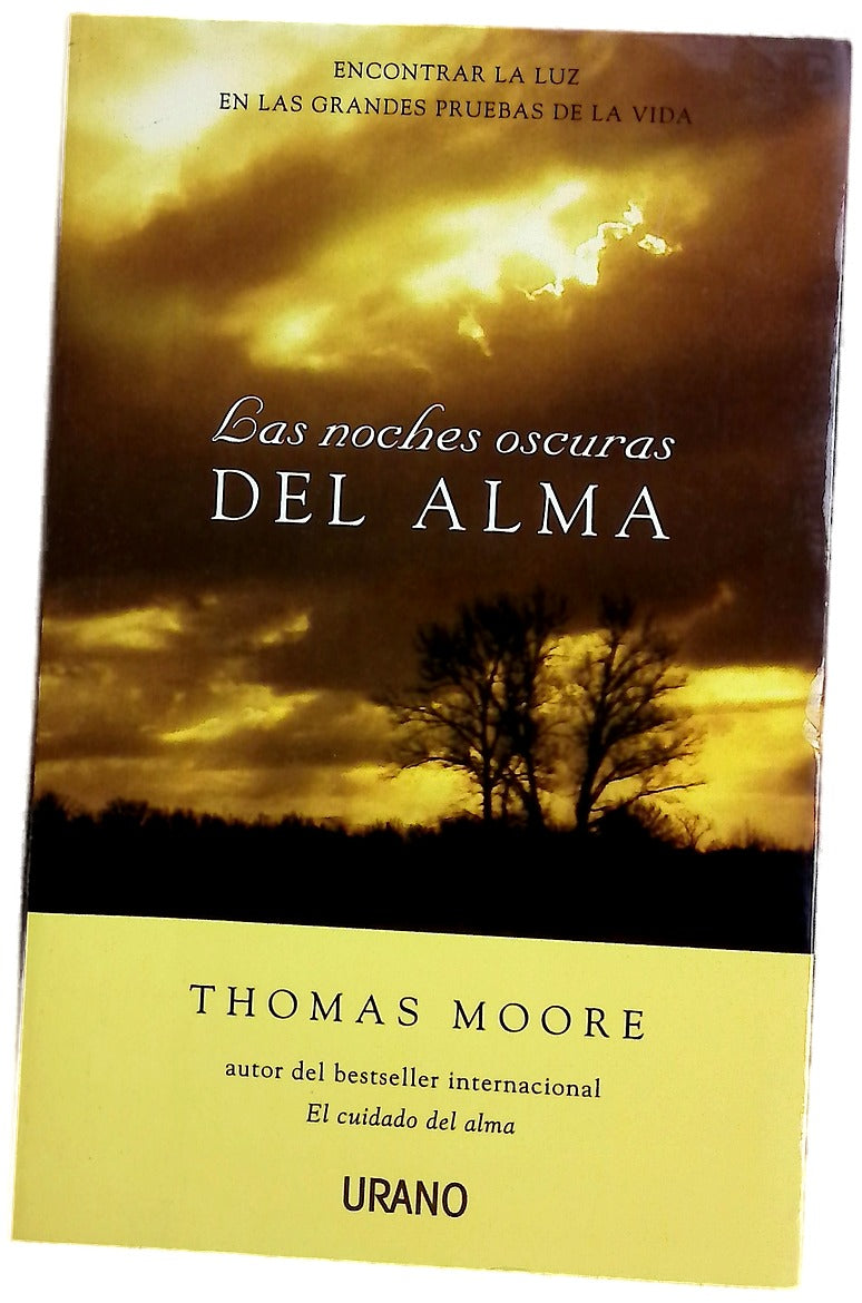 Las noches oscuras del alma : encontrar la luz en las grandes pruebas de la vida
