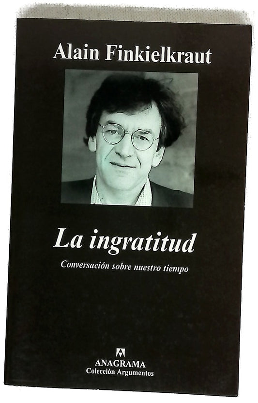 La ingratitud conversación sobre nuestro tiempo