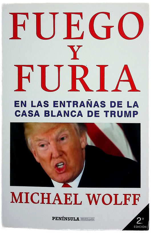 Fuego y furia : en las entrañas de la Casa Blanca de Trump