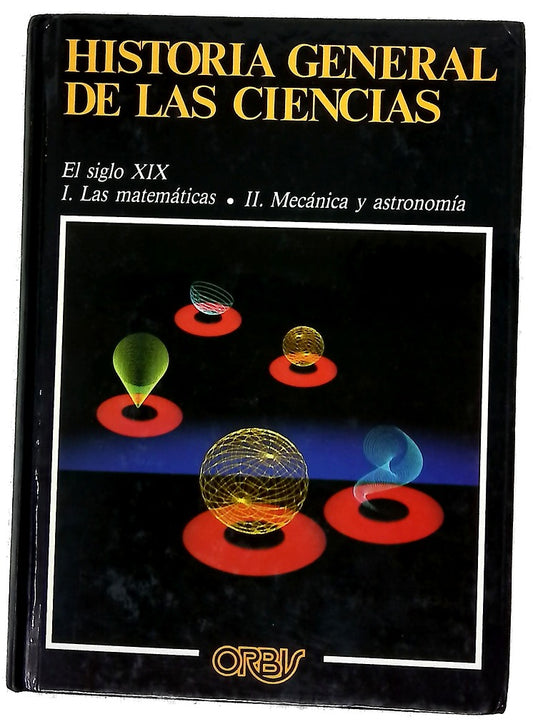 Historia general de las ciencias : El siglo XIX (Las matemáticas, mecánica y astronomía)