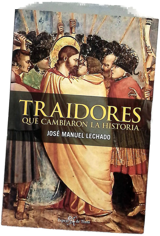 Traidores que cambiaron la historia