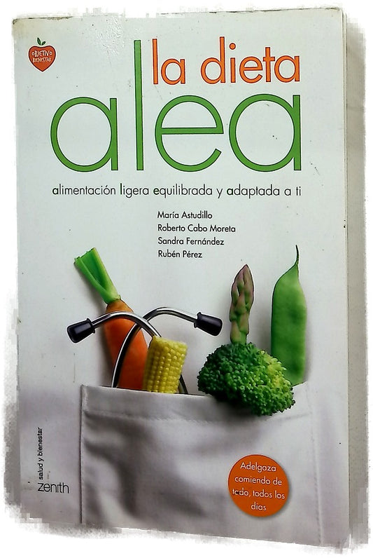 La dieta alea : alimentación ligera, equilibrada y adaptada a ti