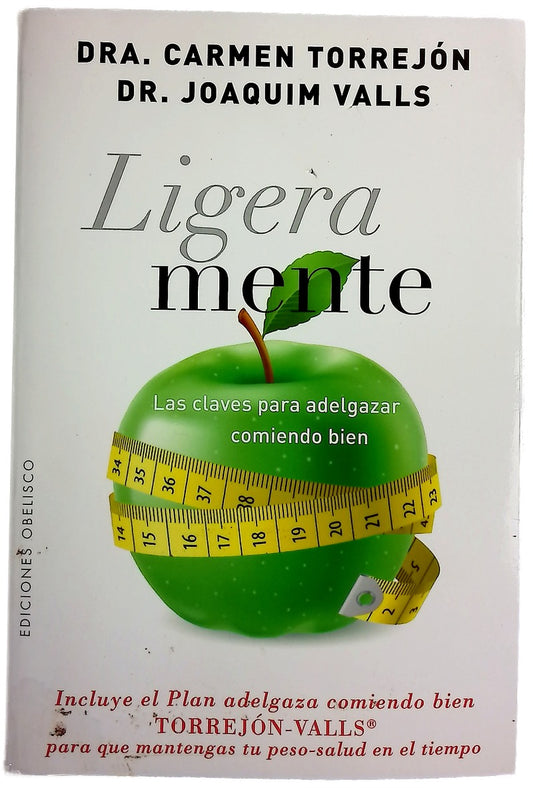 Ligera mente : las claves para adelgazar comiendo bien