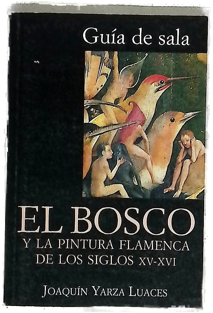 El bosco y la pintura flamenca de los siglos XV y XVI