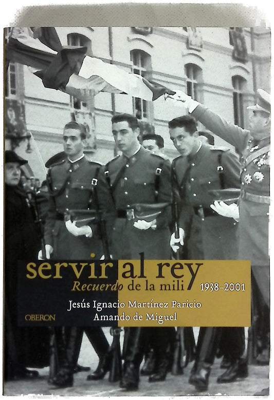 Servir al rey recuerdo de la mili, 1938-2001