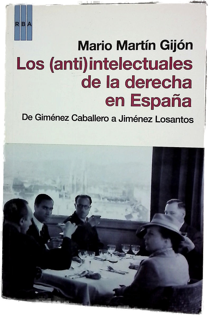 Los (anti)intelectuales de la derecha en España de Giménez Caballero a Jiménez Losantos