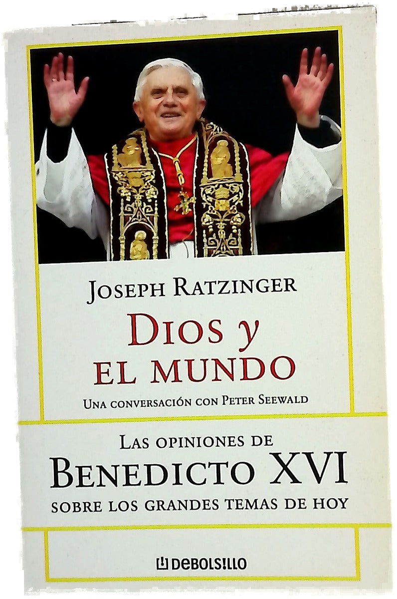 Dios y el mundo creer y vivir en nuestra época : una conversación con Peter Seewald
