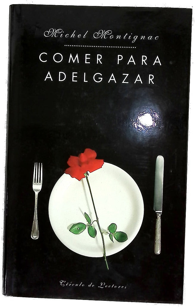 Comer para adelgazar o Los secretos de la nutrición