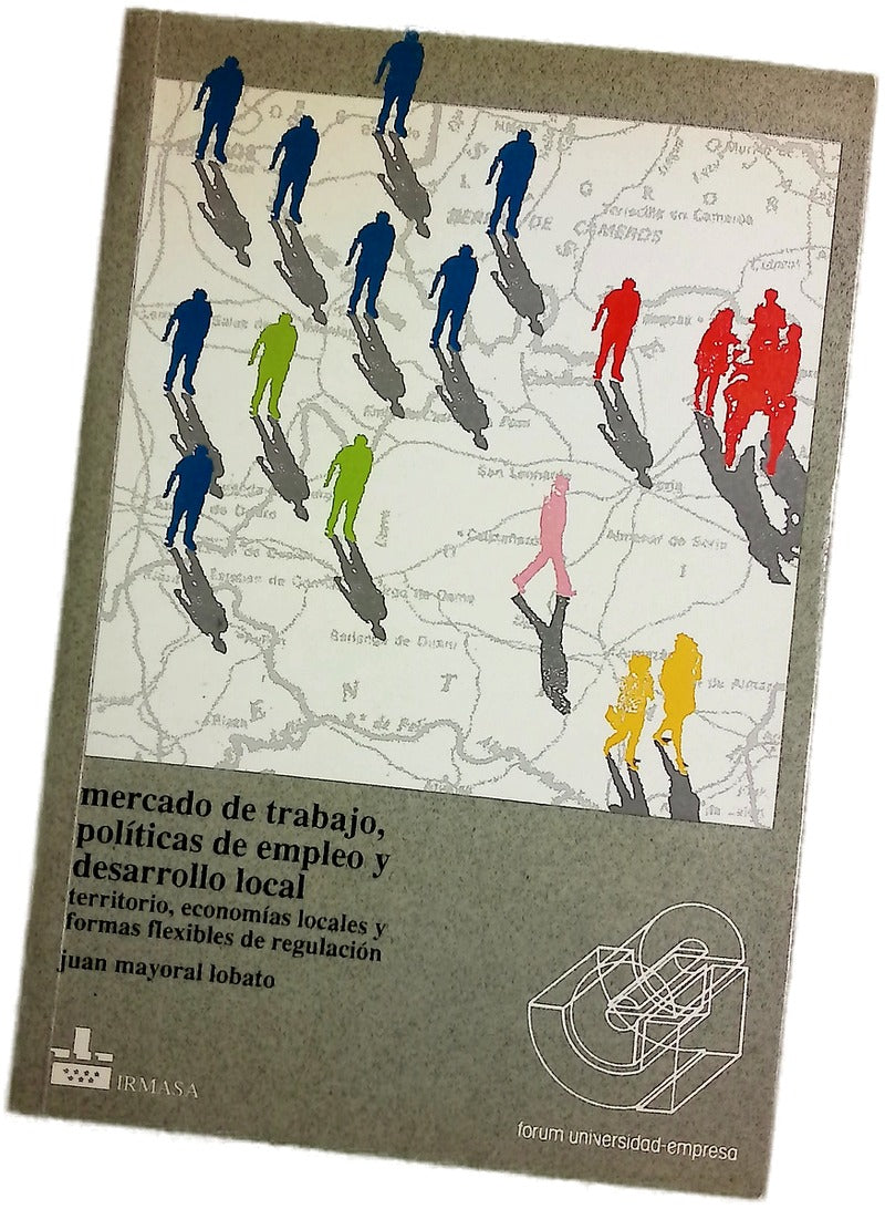 Mercado de trabajo, políticas de empleo y desarrollo local territorio, economías locales y formas flexibles de regulación