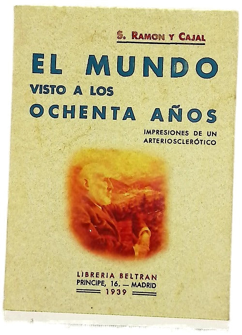 El mundo visto a los ochenta años impresiones de un arteriosclerótico
