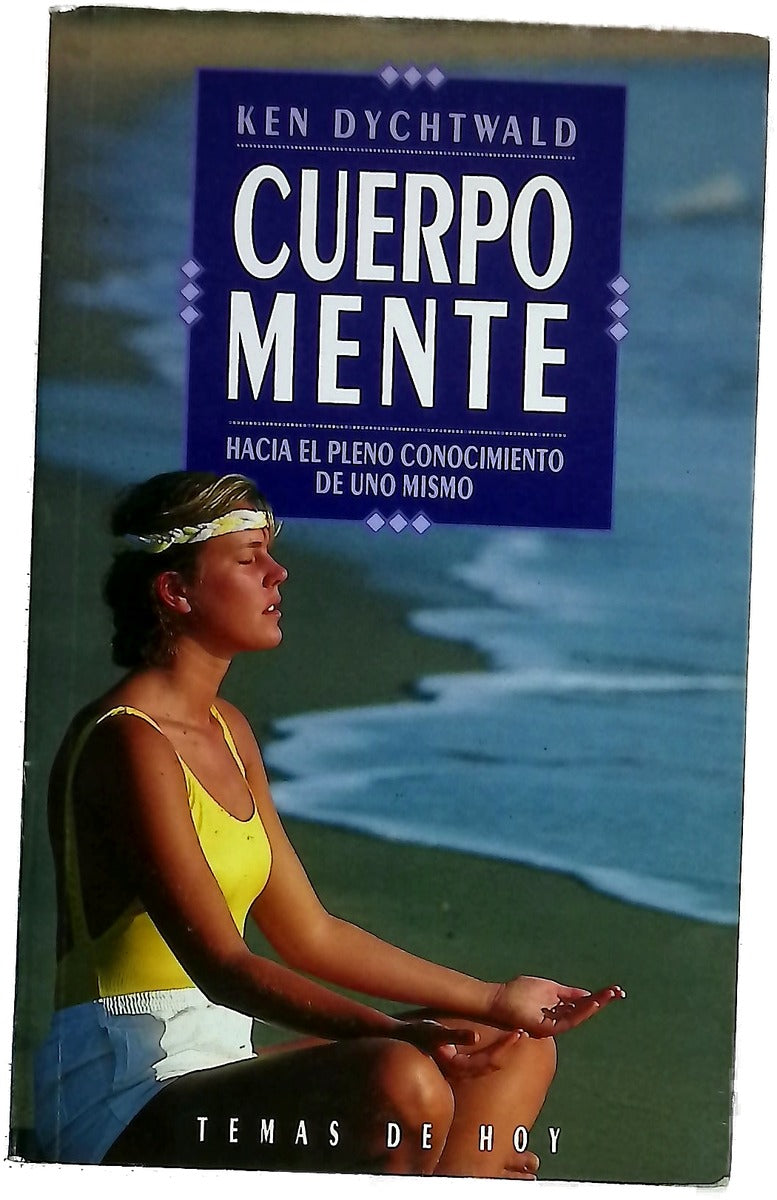 Cuerpo-mente hacia el pleno conocimiento de uno mismo
