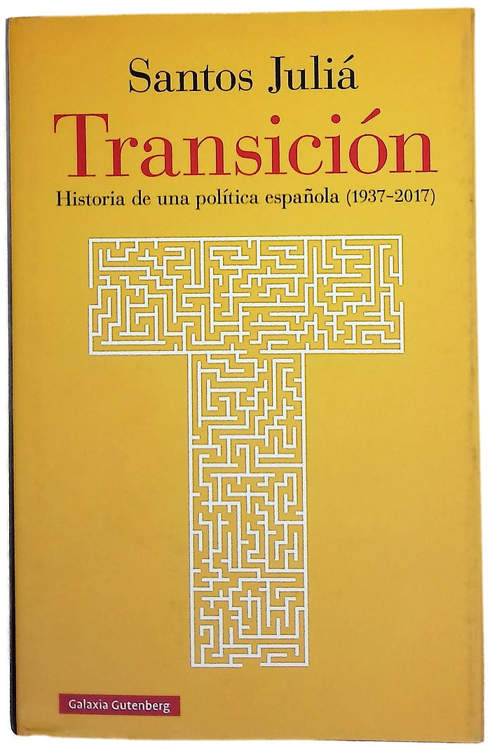 Transición : historia de una política española (1937-2017)