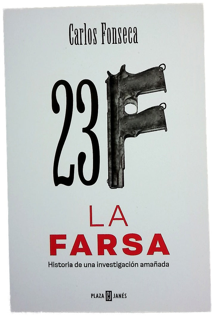 23-F : la farsa : historia de una investigación amañada