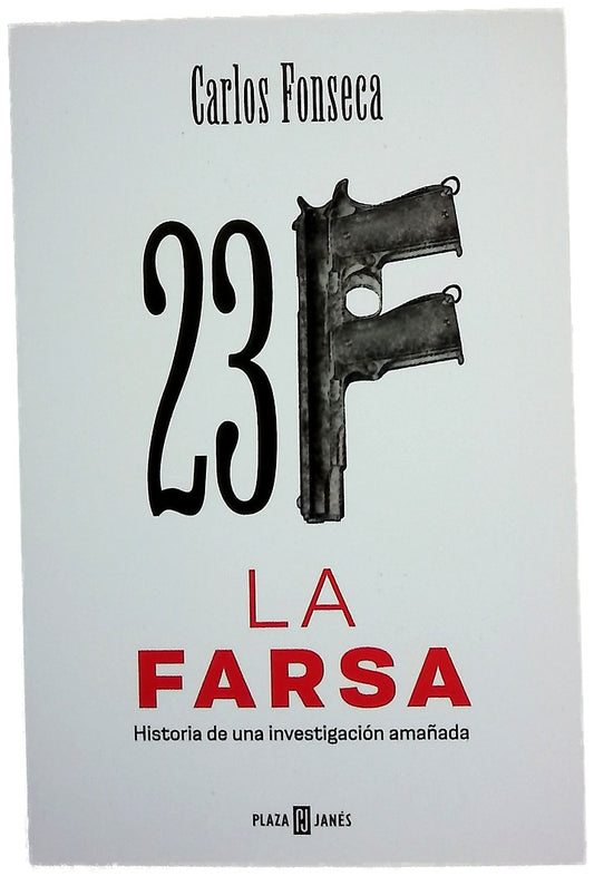 23-F : la farsa : historia de una investigación amañada