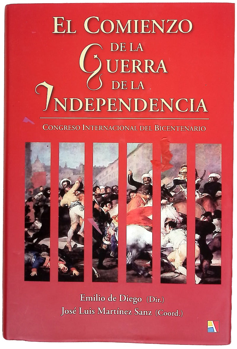 El comienzo de la Guerra de la Independencia Congreso Internacional del Bicentenario : Madrid, 8-11 de abril 2008