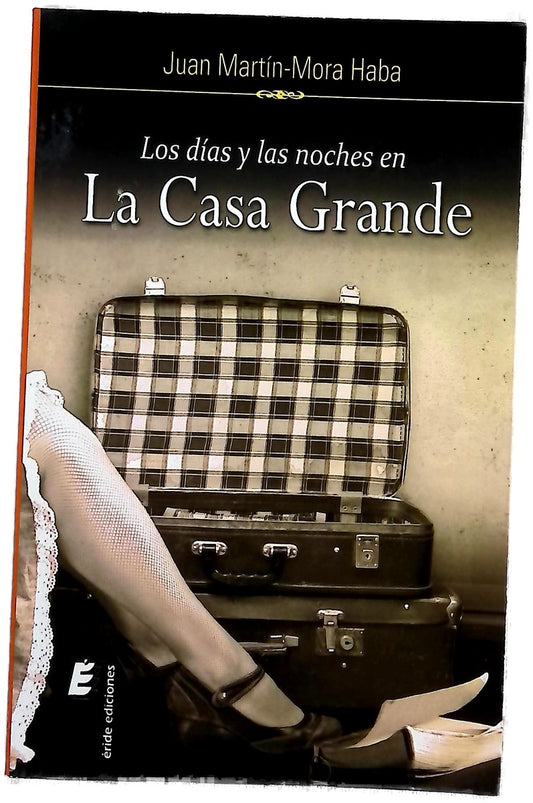 Los días y las noches en "La Casa Grande"