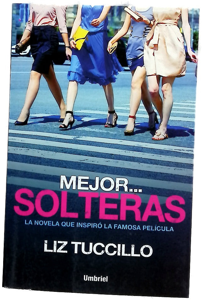 Mejor -- solteras : la novela que inspiró la famosa película