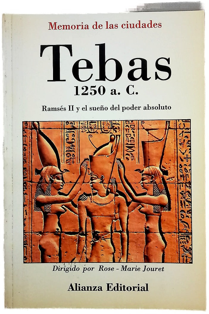 Tebas, 1250 a.C. Ramsés II y el sueño del poder absoluto