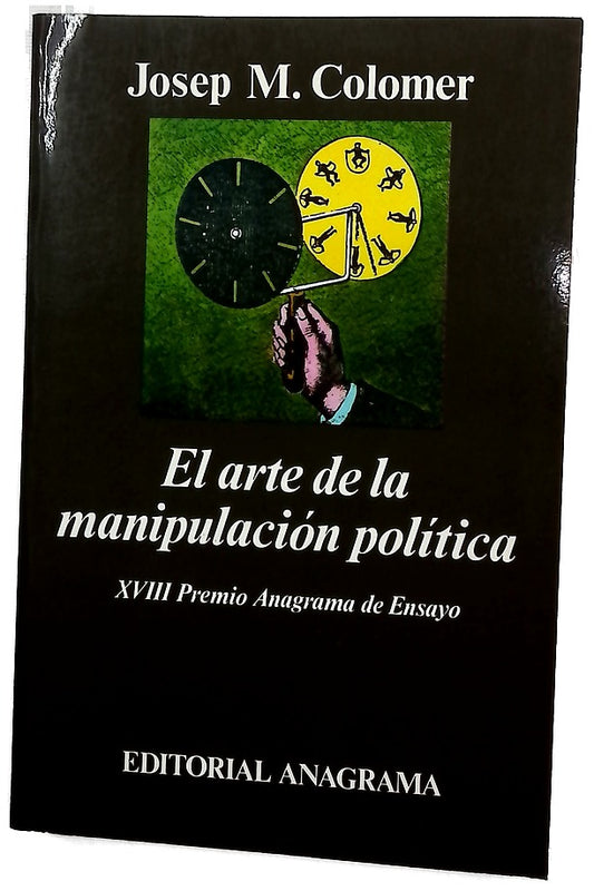 El arte de la manipulación política votaciones y teoría de juegos en la política española