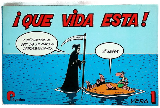 ¡Qué vida esta!