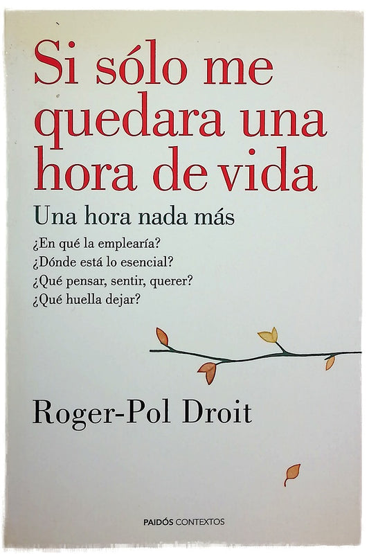Si sólo me quedara una hora de vida