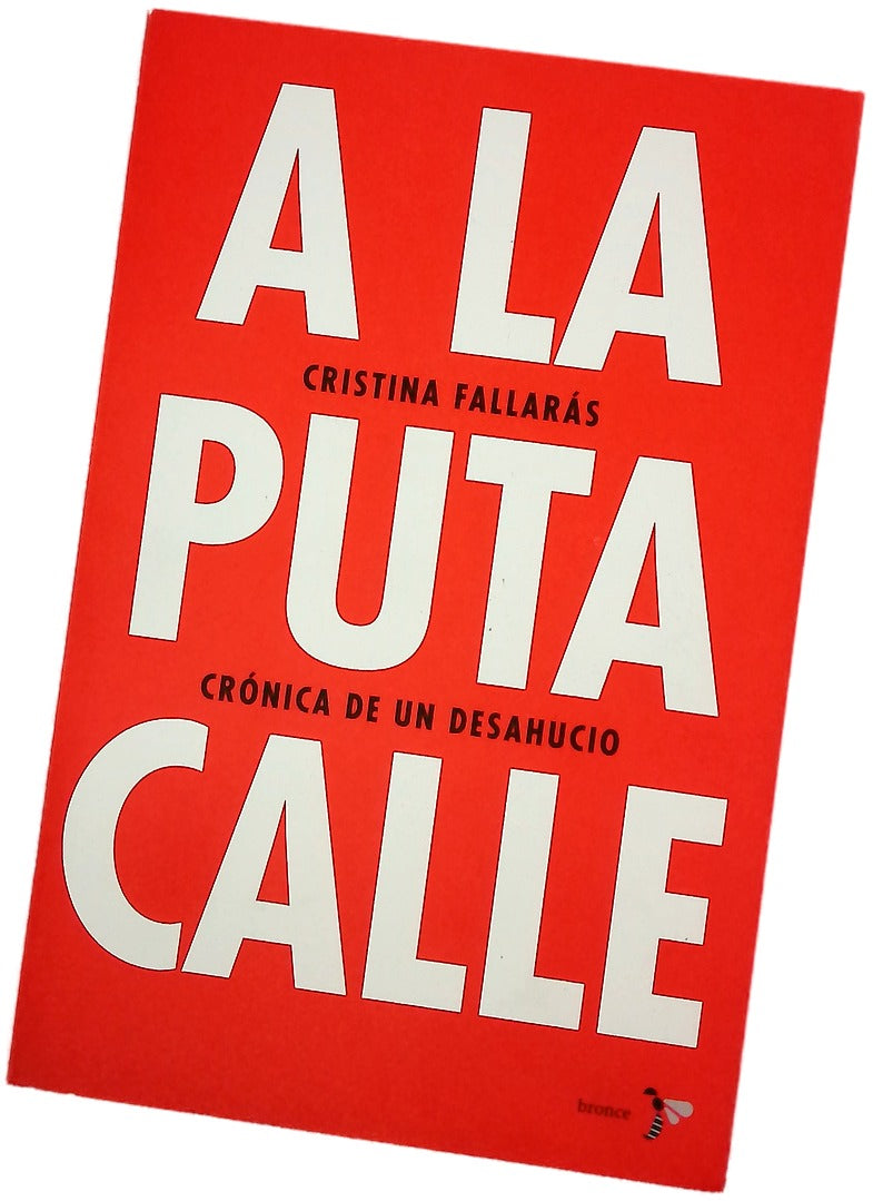 A la puta calle : crónica de un desahucio