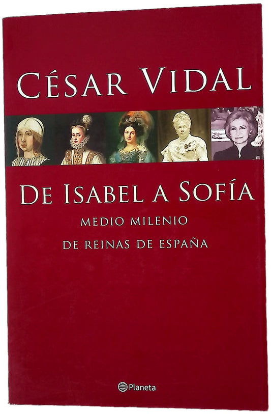 De Isabel a Sofía medio milenio de reinas de España