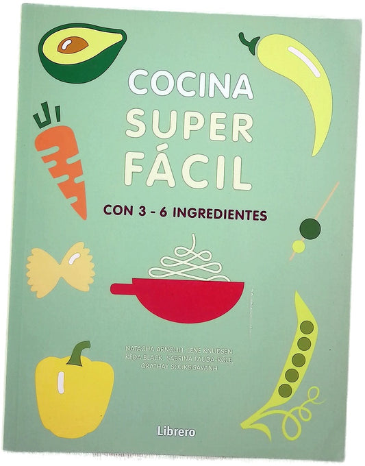 COCINA SUPERFACIL. 129 RECETAS. 3-6 INGREDIENTES