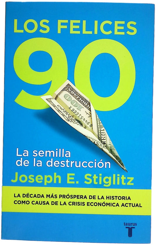 Los felices 90 la semilla de la destrucción