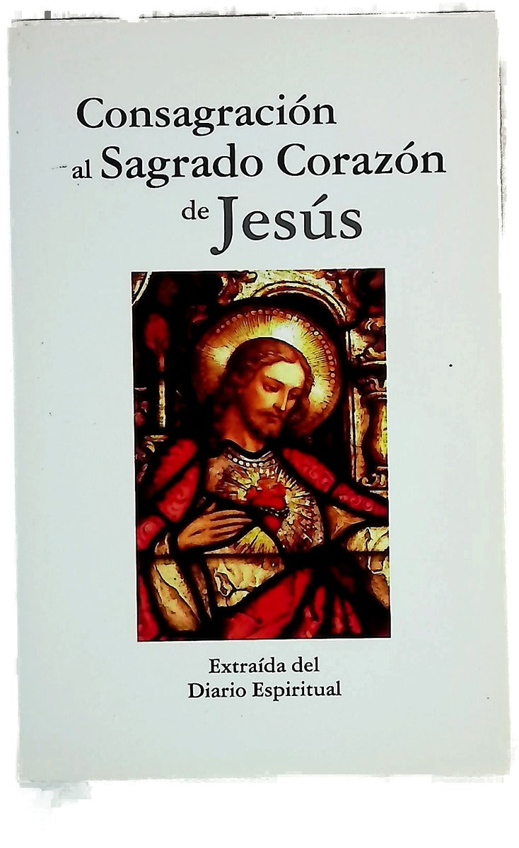 Consagración al Sagrado Corazón de Jesús : extraída del Diario espiritual