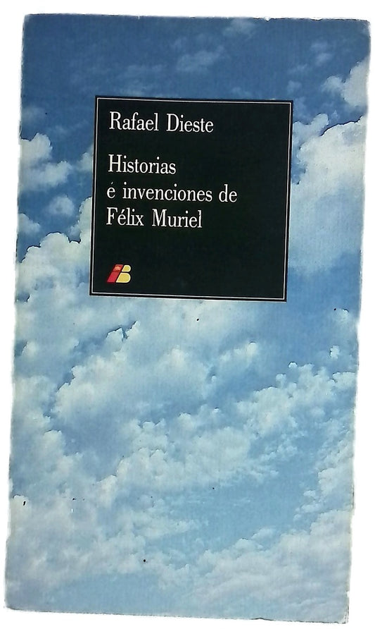 Historias e invenciones de Félix Muriel
