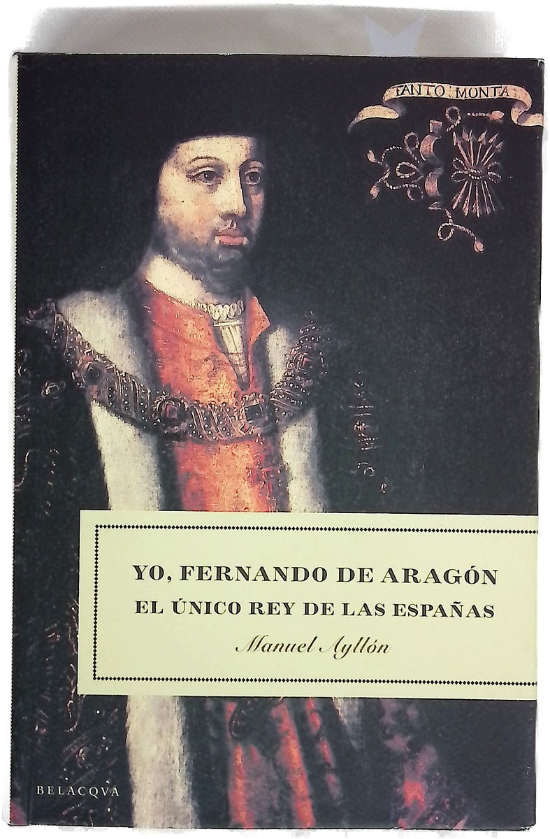 Yo, Fernando de Aragón el único rey de las Españas