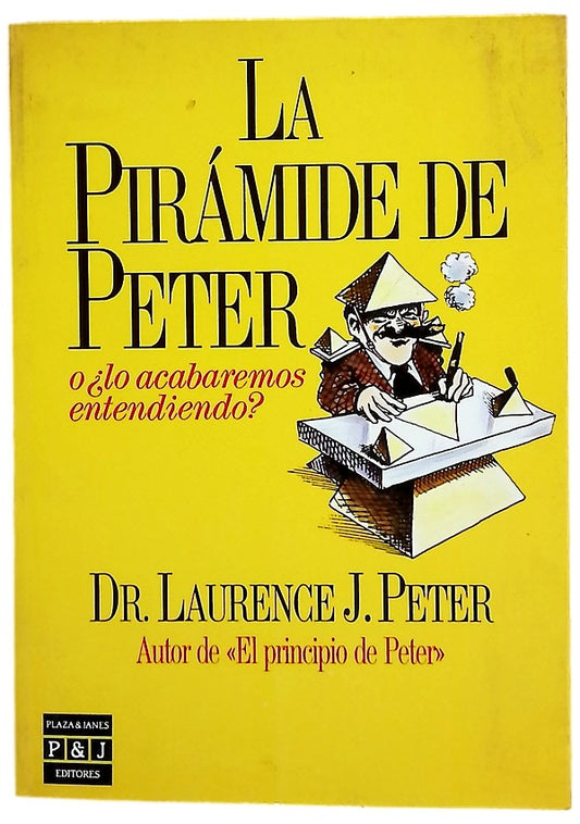 La pirámide de Peter o ¿Lo acabaremos entendiendo?
