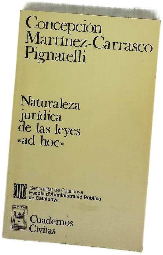 Naturaleza jurídica de las leyes "ad hoc"