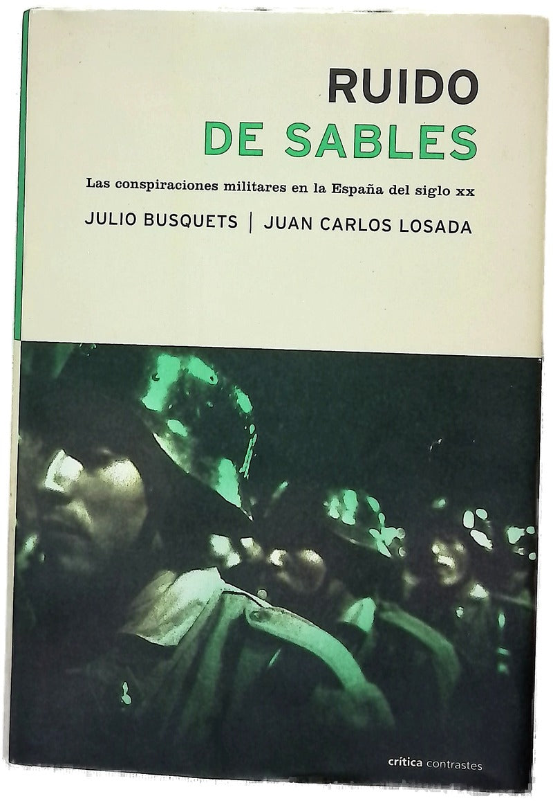 Ruido de sables las conspiraciones militares en la España del siglo XX